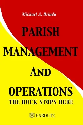 Gestion et fonctionnement des paroisses : L'affaire s'arrête ici - Parish Management and Operations: The Buck Stops Here