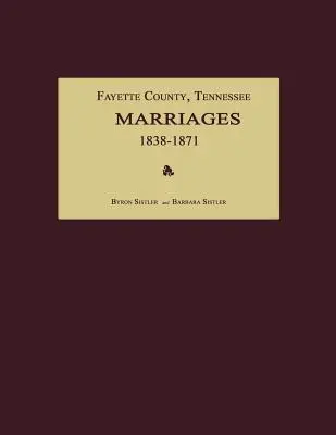 Comté de Fayette, Tennessee, mariages 1838-1871 - Fayette County, Tennessee, Marriages 1838-1871