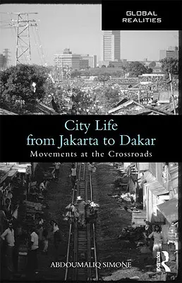 La vie urbaine de Jakarta à Dakar : des mouvements à la croisée des chemins - City Life from Jakarta to Dakar: Movements at the Crossroads