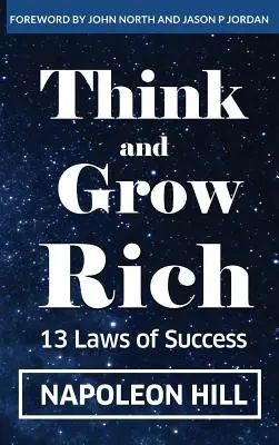 Pensez et devenez riche : les 13 lois du succès - Think And Grow Rich: 13 Laws Of Success