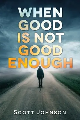 Quand le bien n'est pas suffisant - When Good is not Good Enough