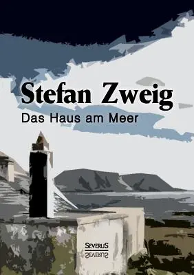 La maison sur la mer : Un spectacle en deux parties - Das Haus am Meer: Ein Schauspiel in zwei Teilen