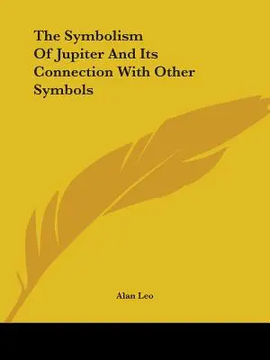 Le symbolisme de Jupiter et ses liens avec d'autres symboles - The Symbolism Of Jupiter And Its Connection With Other Symbols