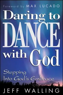 Oser danser avec Dieu : S'engager dans l'étreinte de Dieu - Daring to Dance with God: Stepping Into God's Embrace