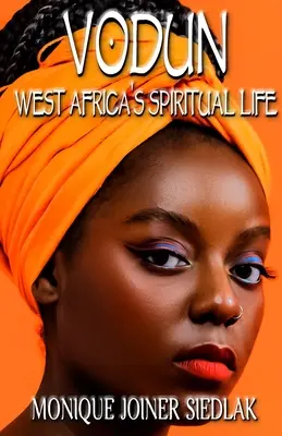 Vodun : la vie spirituelle en Afrique de l'Ouest - Vodun: West Africa's Spiritual Life