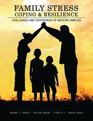 Stress familial, adaptation et résilience : Défis et expériences des familles modernes - Family Stress, Coping, and Resilience: Challenges and Experiences of Modern Families