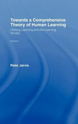 Vers une théorie globale de l'apprentissage humain - Towards a Comprehensive Theory of Human Learning