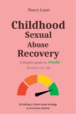 Récupération des abus sexuels dans l'enfance : Un guide utile pour se réapproprier sa vie - Childhood Sexual Abuse Recovery: A helpful guide to finally reclaim your life