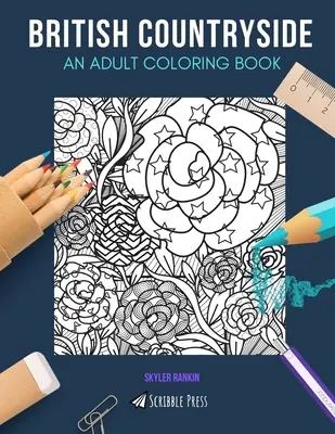 Campagne britannique : UN LIVRE DE COLORIAGE POUR ADULTES : Jardin de campagne anglaise et région des lacs - 2 livres de coloriage en 1 - British Countryside: AN ADULT COLORING BOOK: English Country Garden & Lake District - 2 Coloring Books In 1