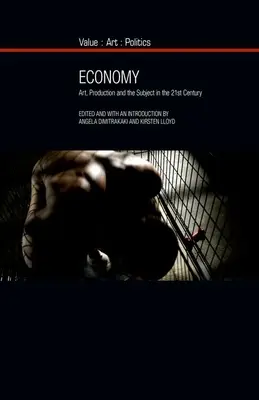 L'économie : Art, production et sujet au XXIe siècle - Economy: Art, Production and the Subject in the Twenty-First Century