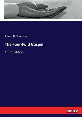 Le quadruple évangile : Troisième édition - The Four-Fold Gospel: Third Edition
