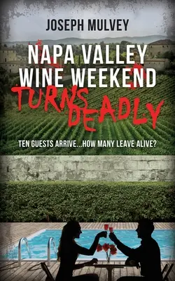 Le week-end des vins de la vallée de Napa tourne à la mort - Napa Valley Wine Weekend Turns Deadly