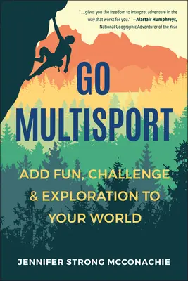 Go Multisport : Ajoutez du plaisir, des défis et de l'exploration à votre monde - Go Multisport: Add Fun, Challenge & Exploration to Your World