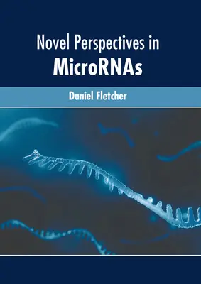 Nouvelles perspectives à Micrornas - Novel Perspectives in Micrornas