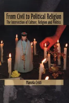 De la religion civile à la religion politique : L'intersection de la culture, de la religion et de la politique - From Civil to Political Religion: The Intersection of Culture, Religion and Politics