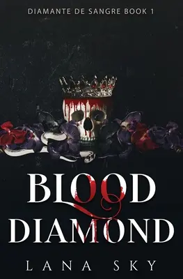 Diamant de sang : Une romance sombre du cartel (Diamante de Sangre Book 1)(El Mundo de Sangre Book 4) - Blood Diamond: A Dark Cartel Romance (Diamante de Sangre Book 1)(El Mundo de Sangre Book 4)