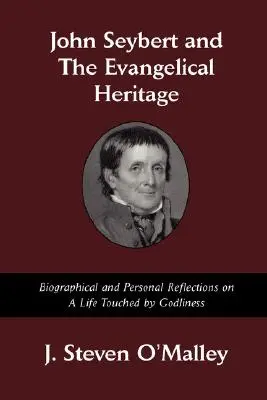 John Seybert et l'héritage évangélique - John Seybert and the Evangelical Heritage