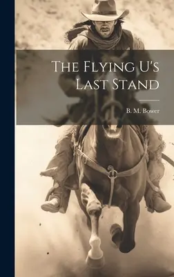 Le dernier combat du Flying U - The Flying U's Last Stand