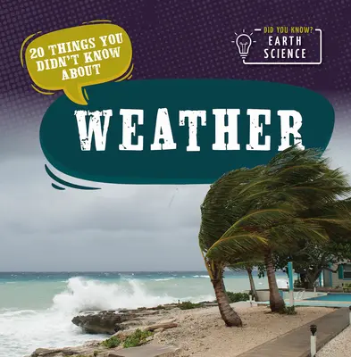 20 choses que vous ne saviez pas sur la météo - 20 Things You Didn't Know about Weather