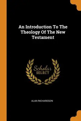 Introduction à la théologie du Nouveau Testament - An Introduction To The Theology Of The New Testament