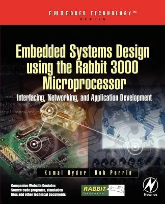 Conception de systèmes embarqués utilisant le microprocesseur Rabbit 3000 : Interfaçage, mise en réseau et développement d'applications - Embedded Systems Design Using the Rabbit 3000 Microprocessor: Interfacing, Networking, and Application Development