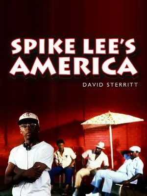 L'Amérique de Spike Lee - Spike Lee's America