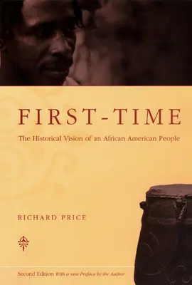 First-Time : La vision historique d'un peuple afro-américain - First-Time: The Historical Vision of an African American People