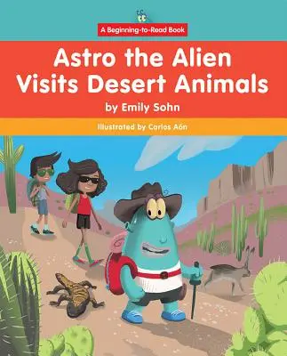 Astro l'extraterrestre rend visite aux animaux du désert - Astro the Alien Visits Desert Animals