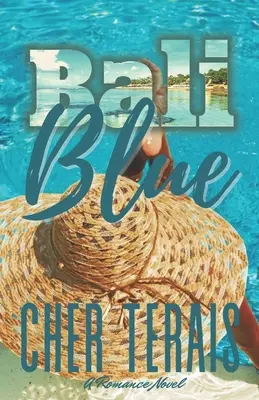 Bali Blue : Un roman d'amour - Bali Blue: A Romance Novel