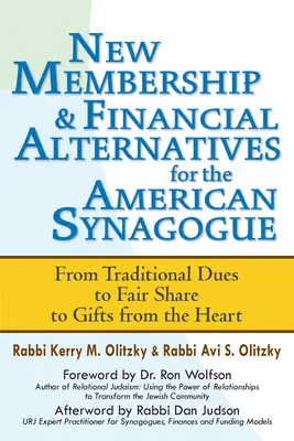 Nouvelles adhésions et alternatives financières pour la synagogue américaine : Des cotisations traditionnelles au partage équitable en passant par les dons du cœur - New Membership & Financial Alternatives for the American Synagogue: From Traditional Dues to Fair Share to Gifts from the Heart