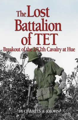 Bataillon perdu du Têt : La débâcle du 2/12e de cavalerie à Hué - Lost Battalion of TET: The Breakout of 2/12th Cavalry at Hue