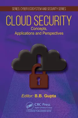 Sécurité de l'informatique en nuage : Concepts, applications et perspectives - Cloud Security: Concepts, Applications and Perspectives