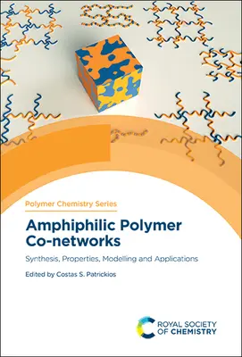 Réseaux de polymères amphiphiles : Synthèse, propriétés, modélisation et applications - Amphiphilic Polymer Co-Networks: Synthesis, Properties, Modelling and Applications