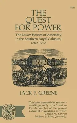 La quête du pouvoir : les chambres basses de l'assemblée dans les colonies royales du sud, 1689-1776 - The Quest for Power: The Lower Houses of Assembly in the Souther Royal Colonies, 1689-1776