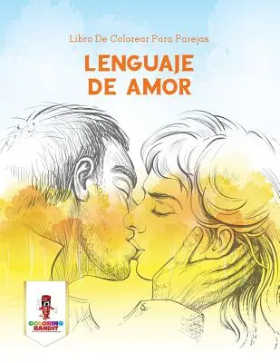 Lenguaje De Amor : Livre à colorier pour les parents - Lenguaje De Amor: Libro De Colorear Para Parejas