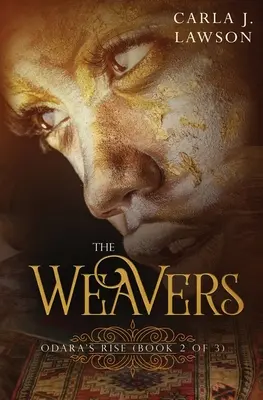 Les Tisseurs : L'ascension d'Odara (Livre 2 sur 3) - The Weavers: Odara's Rise (Book 2 of 3)