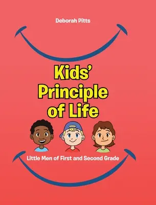 Le principe de vie des enfants : Les petits hommes de la première et de la deuxième année - Kids' Principle of Life: Little Men of First and Second Grade
