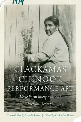 Clackamas Chinook Performance Art : Interprétations des formes de versets - Clackamas Chinook Performance Art: Verse Form Interpretations