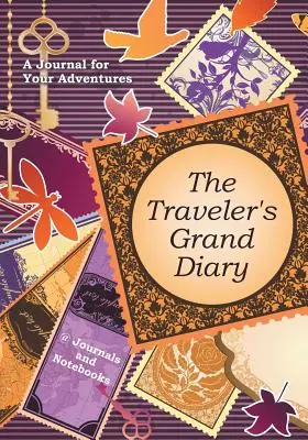 Le grand journal du voyageur : Un journal pour vos aventures - The Traveler's Grand Diary: A Journal for Your Adventures