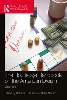 The Routledge Handbook on the American Dream (Manuel Routledge sur le rêve américain) : Volume 1 - The Routledge Handbook on the American Dream: Volume 1