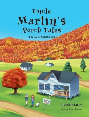 Histoires de porche de l'oncle Martin : Les nouveaux voisins - Uncle Martin's Porch Tales: The New Neighbors