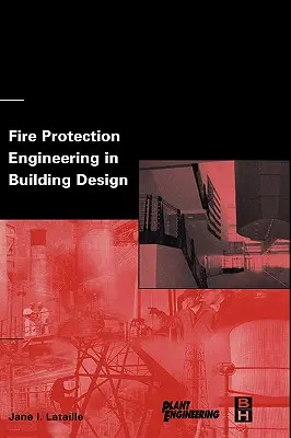 L'ingénierie de la protection contre l'incendie dans la conception des bâtiments - Fire Protection Engineering in Building Design