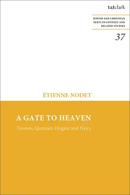 Une porte vers le ciel : Esséniens, Qumran : Origines et héritiers - A Gate to Heaven: Essenes, Qumran: Origins and Heirs