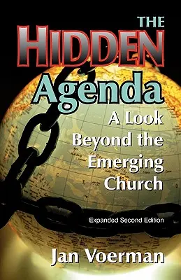 L'agenda caché : Un regard au-delà de l'Église émergente - The Hidden Agenda: A Look Beyond the Emerging Church