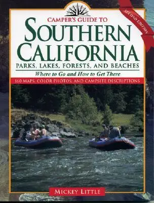 Guide du campeur en Californie du Sud : Parcs, lacs, forêts et plages - Camper's Guide to Southern California: Parks, Lakes, Forest, and Beaches