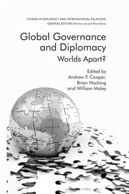 Gouvernance mondiale et diplomatie : Des mondes séparés&nbsp;? - Global Governance and Diplomacy: Worlds Apart?