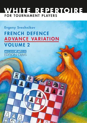 French Defence Advance Vol.2 : Advance Variation Volume 2 - French Defence Advance Vol.2: Advance Variation Volume 2