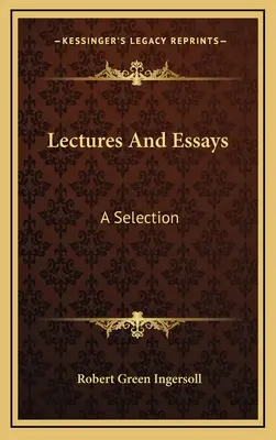 Lectures and Essays : A Selection - Lectures And Essays: A Selection