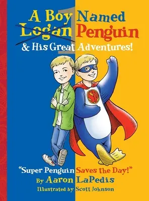 Un garçon nommé Pingouin : Ses grandes aventures ! - A Boy Named Penguin: His Great Adventures!