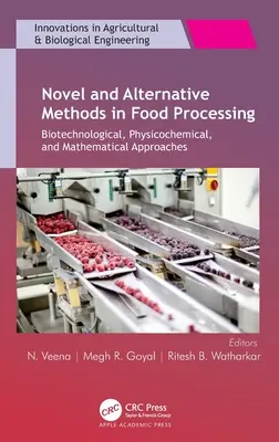 Méthodes nouvelles et alternatives dans la transformation des aliments : Approches biotechnologiques, physico-chimiques et mathématiques - Novel and Alternative Methods in Food Processing: Biotechnological, Physicochemical, and Mathematical Approaches